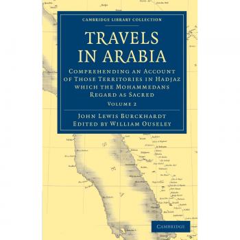 Viajes en Arabia: Edición en 2 Volúmenes en Tapa Blanda - Incluye Territorios del Hadjaz y Perspectivas sobre el Medio Oriente y Asia Menor