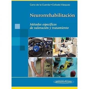 Neurorrehabilitación.: Métodos específicos de valoración y tratamiento - Roberto Cano De La Cuerda Cano De La Cuerda