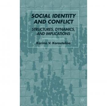 Social Identity and Conflict: Structures, Dynamics, and Implications
