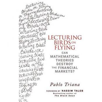 Lecturing Birds on Flying: Can Mathematical Theories Destroy the Financial Markets?