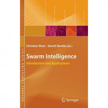 Swarm Intelligence: Introduction and Applications (Natural Computing Series) by Christian Blum - Comprehensive Guide to Collective Behavior and Algorithms