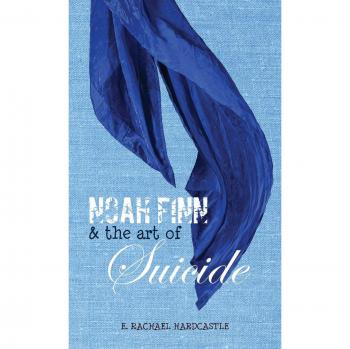 Noah Finn y el Arte del Suicidio - Novela de E. Rachael Hardcastle