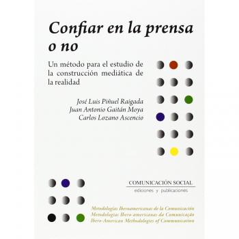 Confiar en la prensa o no: Un método para el estudio de la construcción mediática de la realidad: 1