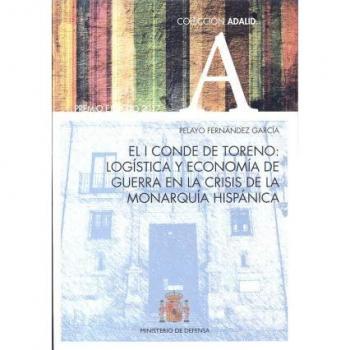 El I conde de Toreno: logística y economía de guerra en la crisis de la monarquía hispánica
