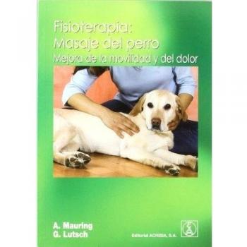 Fisioterapia: masaje del perro : mejora de la movilidad y del dolor