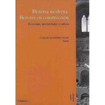 Historia moderna, historia en construcción. Sociedad, política e instituciones.