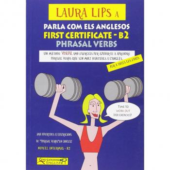 Laura Lips a Parla como els anglesos-FIRST CERTIFICATE-B2 PHRASAL VERBS - Eye-catching English Team