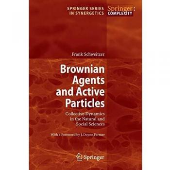 Brownian Agents and Active Particles: Collective Dynamics in Natural and Social Sciences - Springer Synergetics Series