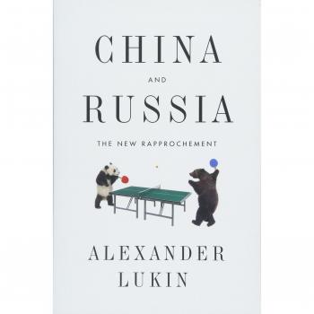 China and Russia: The New Rapprochment: The New Rapprochement