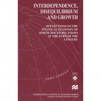 Interdependence, Disequilibrium and Growth: Reflections on the Political Economy of North-South Relations at the Turn of the Century