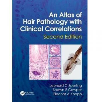 An Atlas of Hair Pathology with Clinical Correlations