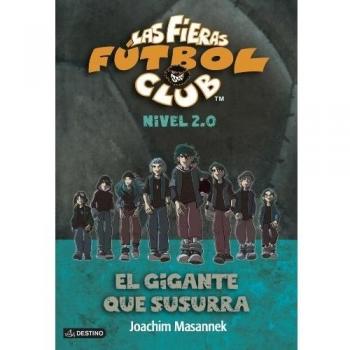 El gigante que susurra: Las fieras del Fútbol Club 2.0 2 - Joachim Masannek