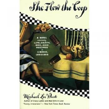 She Flew the Coop: A Novel of Life, Death, and Culinary Tales in Limoges, Louisiana