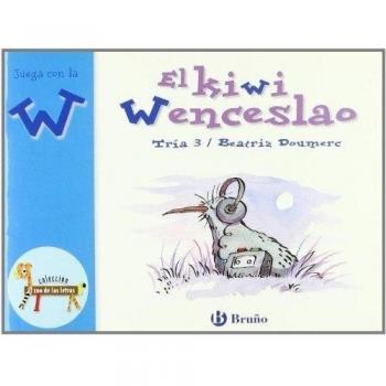 El kiwi Wenceslao: Juega con la w - Doumerc Beatriz