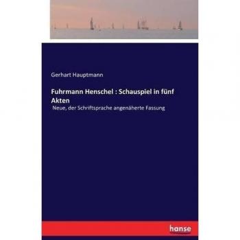 Fuhrmann Henschel: Play in Five Acts - Revised Language Edition