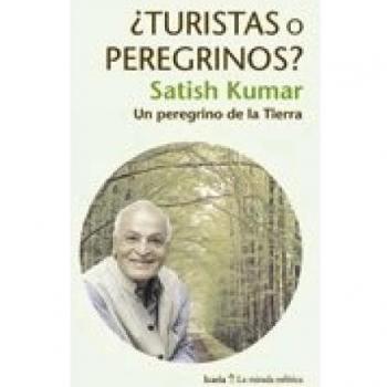 ¿TURISTAS o PEREGRINOS?: Un peregrino de la Tierra