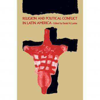 Latin American Religion and Political Conflict Analysis Book