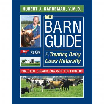The Barn Guide to Treating Dairy Cows Naturally: Practical Organic Cow Care for Farmers
