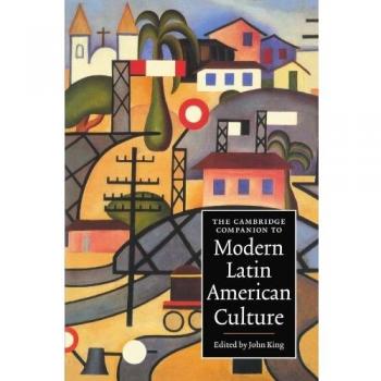 The Cambridge Companion to Modern Latin American Culture