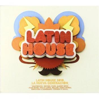 Latin house 2010 la nueva generacion