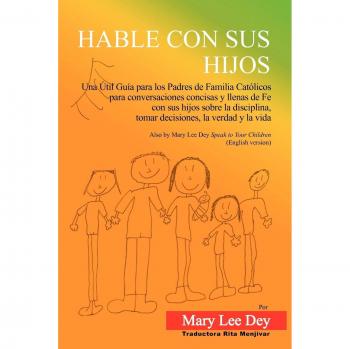 Guía Católica para Padres: Conversaciones Significativas y de Fe con sus Hijos sobre Disciplina, Decisiones y Vida (Edición en Tapa Blanda)