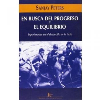 En busca del progreso y el equilibrio: Experimentos en el desarrollo en la India