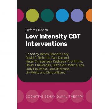 Oxford Guide to Low Intensity CBT Interventions