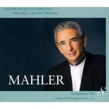 Mahler: Symphony No. 8; Adagio from Symphony No. 10