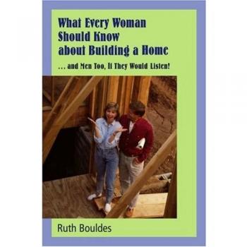 Essential Guide to Home Building for Women and Men: Insights by Ruth Bouldes