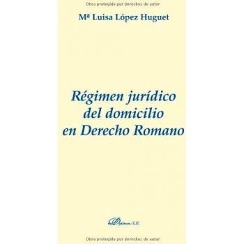Régimen Jurídico Del Domicilio En Derecho Romano