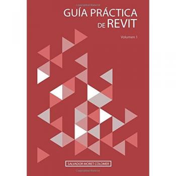 Guía práctica de Revit: Volumen 1