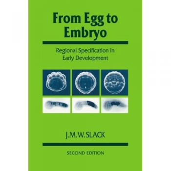 Desde Huevo hasta Embrión 2ª Edición: Especificación Regional en el Desarrollo Temprano (Serie de Biología del Desarrollo y Celular, Volumen 26)