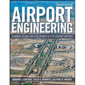 Airport Engineering: Planning, Design, and Development of 21st Century Airports