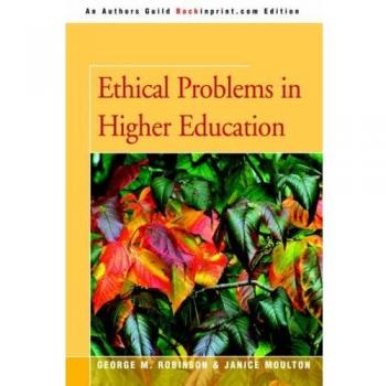 Ethical Dilemmas in Higher Education: A Comprehensive Guide by George M. Robinson