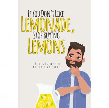 Si No Te Gusta La Limónada, Deja de Comprar Limones - Edición Tapa Blanda
