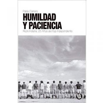 Humildad y paciencia: ROCK INDIANA. 25 AÑOS DE POP INDEPENDIENTE