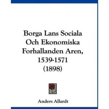 Borga LANs Sociala Och Ekonomiska Forhallanden Aren, 1539-1571