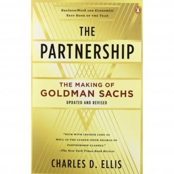 The Partnership: The Making of Goldman Sachs - Hardcover Edition by Charles D. Ellis