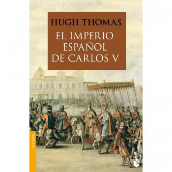 El Imperio español de Carlos V - Hugh Thomas