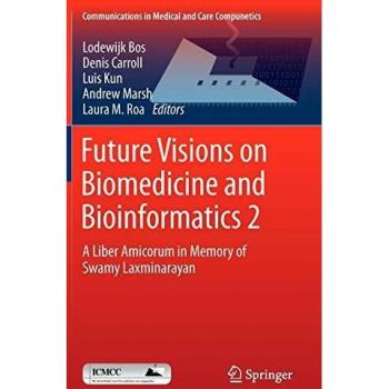 Future Visions on Biomedicine and Bioinformatics 2: A Liber Amicorum in Memory of Swamy Laxminarayan