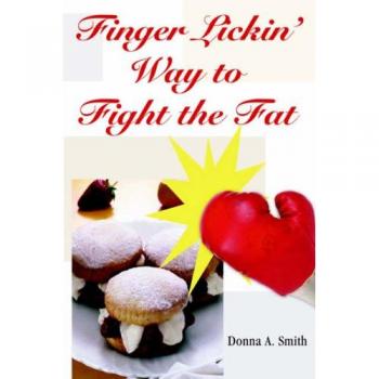 Finger Lickin' Fat-Fighting Cookbook