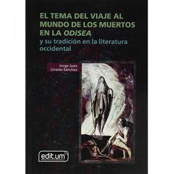 El Tema Del Viaje Al Mundo De Los Muertos En La Odisea y Su Tradición En La Literatura Occidental