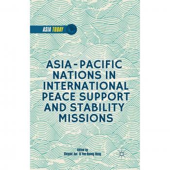 Asia-Pacific Nations in International Peace Support and Stability Operations