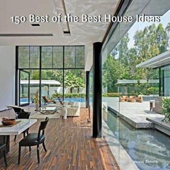 150 best of the best house ideas. Ediz. a colori