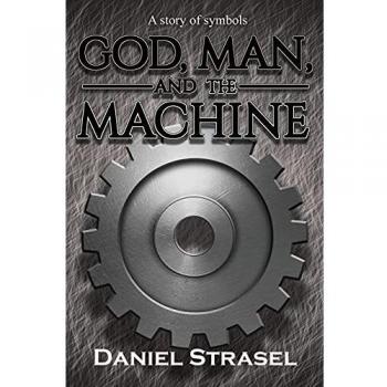 Dios, Hombre y La Máquina - Edición en Rústica de Daniel Strasel