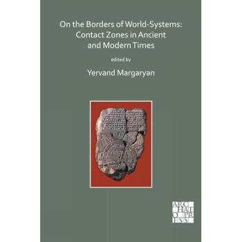 On the Borders of World-Systems: Contact Zones in Ancient and Modern Times