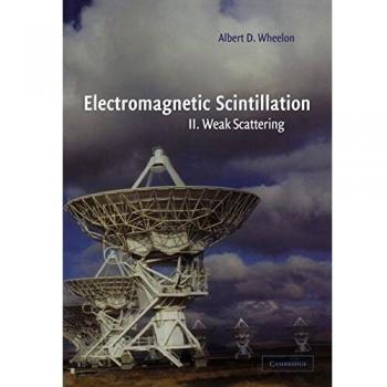 Scintilación Electromagnética v2: Volumen 2, Dispersión Débil