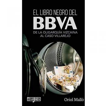 El libro negro del BBVA: De la oligarquía vizcaina al caso Villarejo