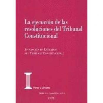 LA EJECUCIÓN DE LAS RESOLUCIONES DEL TRIBUNAL CONSTITUCIONAL