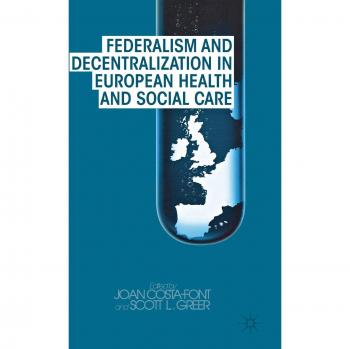 Federalism and Decentralization in European Health and Social Care